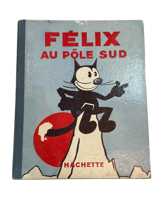 Félix au Pôle Sud – Félix le Chat – Hachette – 1935 – Album original ancien